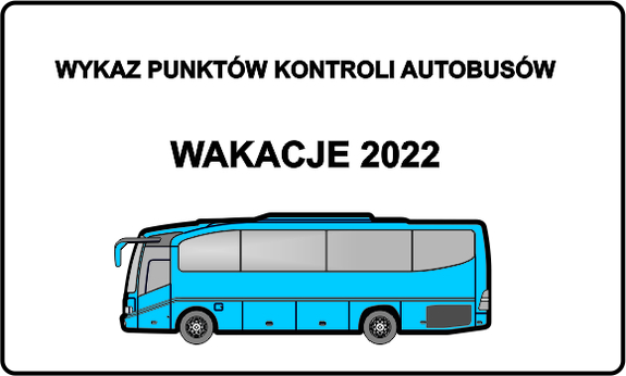 Na obrazku widzimy niebieski autobus na białym tle oraz napis &quot;Wykaz punktów kontroli autobusów  wakacje 2022&quot;